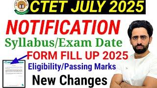 CTET July 2025 Notification | CTET Exam Date 2025 | CTET Form Fill Up 2025 | New Changes | Syllabus