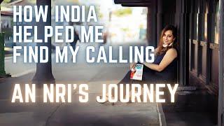 How India Helped Me Find My Calling: An NRI's Journey to Self-Discovery #NRIJourney