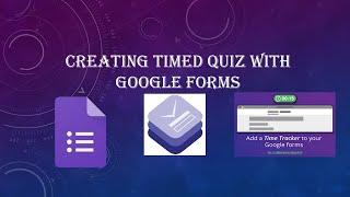 Making a Timed Quiz using Extended Forms Add -on with Google forms