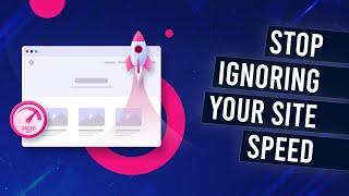 Why You Must Stop Ignoring Your Website Speed