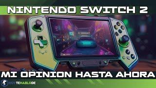 NINTENDO SWITCH 2 / LO QUE SE SABE HASTA AHORA / MI OPINION