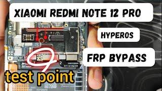 Xiaomi redmi note 12 pro testpoint frp bypass