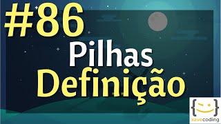 Estruturas de Dados 1 - #86 Pilhas - Definição