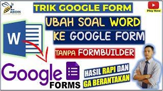 Cara Mengubah Soal Ms. Word Ke Google Form Tanpa Ketik Ulang | Ujian Online | Tips & Trik