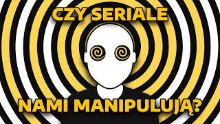 CZY SERIALE NAMI MANIPULUJĄ? (Uważaj na teorie spiskowe!)