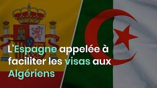 L'Espagne appelée à faciliter les visas aux Algériens