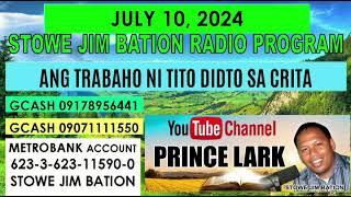 JULY 10, 2024 || ANG TRABAHO NI TITO DIDTO SA CRITA || STOWE JIM BATION PROGRAM CEBUANO BISAYA WALI