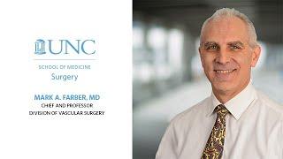 UNC Surgery Profile: Mark A. Farber, MD (On the Forefront of Advancing Medicine)