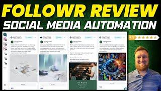 Followr AI Review: Social Media Automation Tool Does It All