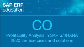 Profitability Analysis in SAP S/4HANA 2020 the exercises and solutions