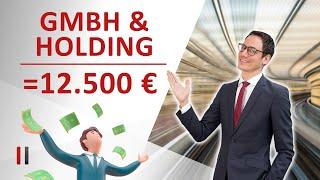 GmbH und Holding gründen mit nur € 12.500 ? Na klar!