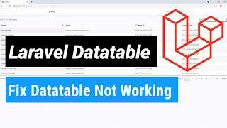 Laravel with Datatable | Fix Datatable Not Working
