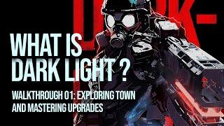 Dark Light Walkthrough 01: Exploring Town and Mastering Upgrades