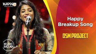 Happy Breakup Song - DSM Project - Music Mojo Season 6 - Kappa TV