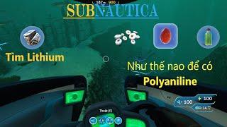 Cách để tìm Lithium và chế tạo Polyaniline trong SUBNAUTICA