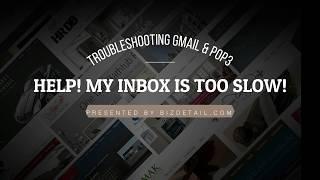 Why Is My Gmail Inbox Slow With Pop3 & How To Fix It