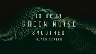 Green Noise for Sleep, Study, Tinnitus. - 10 hours with black screen.