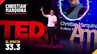 Efecto 33.3 -Christian Marquina -  #TEDx