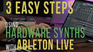 3 EASY STEPS to Use HARDWARE SYNTHS with ABLETON LIVE