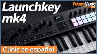  Novation LAUNCHKEY MK4 -¡Teclados MIDI que sentirás como INSTRUMENTOS! (CLÍNIC EN ESPAÑOL) 