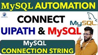 How to connect MySQL with UiPath | MySQL Connection string | UiPathRPA