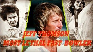 JEFF THOMSON - MOST LETHAL FAST BOWLER