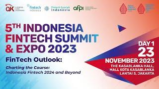 FinTech Outlook: Indonesia Fintech 2024 and Beyond at 5th IFSE 2023 | DAY 1 - 23 November 2023