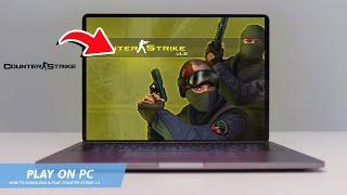 COUNTER STRIKE 1.6: HOW TO DOWNLOAD & PLAY COUNTER STRIKE 1.6 ON PC / LAPTOP(2025)