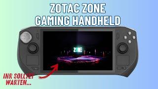 Zotac Zone Gaming Handheld - Unboxing & Ersteindruck - derzeit kaum zu empfehlen ...