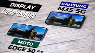 Samsung M35 5G vs Moto Edge 50 Pro 5G - Display Comparison