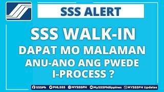 SSS Walk-In - Ano Mga Pwede I-Process Ng SSS Kapag ng Walk-In (SSS Walk-In Transactions)