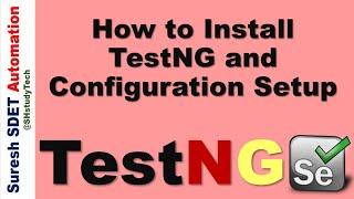 #2 How to Install TestNG and Configuration Setup | Selenium Framework with Java | SDET