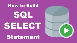 How to Build a SQL SELECT Statement