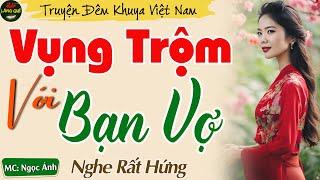 Đọc Truyện Đêm Khuya Rất Hay -Vụng Trộm Với Bạn Vợ || Truyện Tâm Sự Thầm Kín Hay