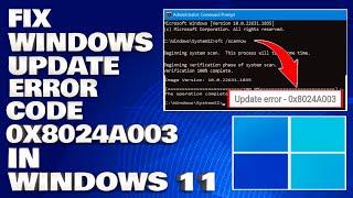 How To Fix Windows Update Error Code 0x8024A003 in Windows 11 [Solution]