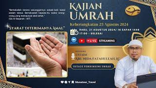 Syarat Diterimanya Amal oleh Ustadz Abu Nida Fatahullah, Lc