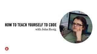 General Assembly: How to Teach Yourself to Code with John Resig