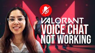 How To Fix Valorant Voice Chat Not Working - Mic Not Working