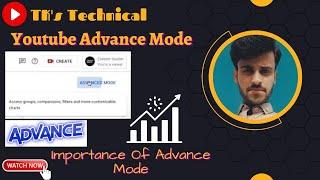 How To Open Advance Mode In YouTube || TK's Technical ||