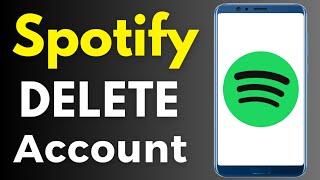 How to Delete Spotify Account | Delete Spotify Account Permanently