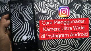 Cara Menggunakan Kamera Ultrawide di Instagram