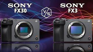 SONY FX30 vs SONY FX3