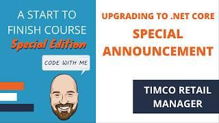 Special Announcement - Upgrading to .NET Core in the TimCo Retail Manager