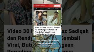 Video 30 Detik Syahnaz Sadiqah dan Rendy Kjaernett diburu , Warganet: Menghayati Banget!