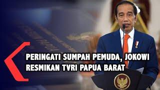 Rayakan Sumpah Pemuda, Jokowi Resmikan Stasiun TVRI Papua Barat