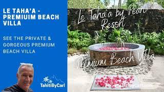 Le Taha'a Premium Beach Bungalows Walkthrough - Tahiti by Carl