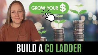Build a CD LADDER - Grow Your Savings Faster!