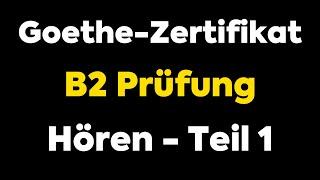 Goethe-Zertifikat B2 Prüfung: Hören Teil 1 - Prüfungsaufbau und Tipps