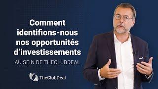 Comment identifions-nous nos opportunités d'investissements |  Inside TheClubDeal