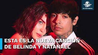 Belinda y Natanael Cano sorprenden con nueva canción